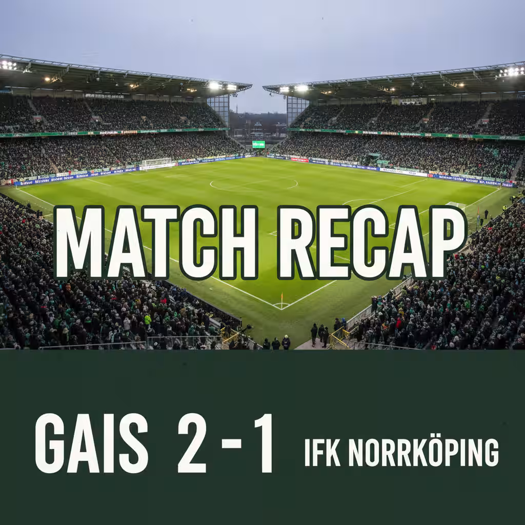 GAIS Edges Norrköping 2-1 in Commanding Display at Gamla Ullevi