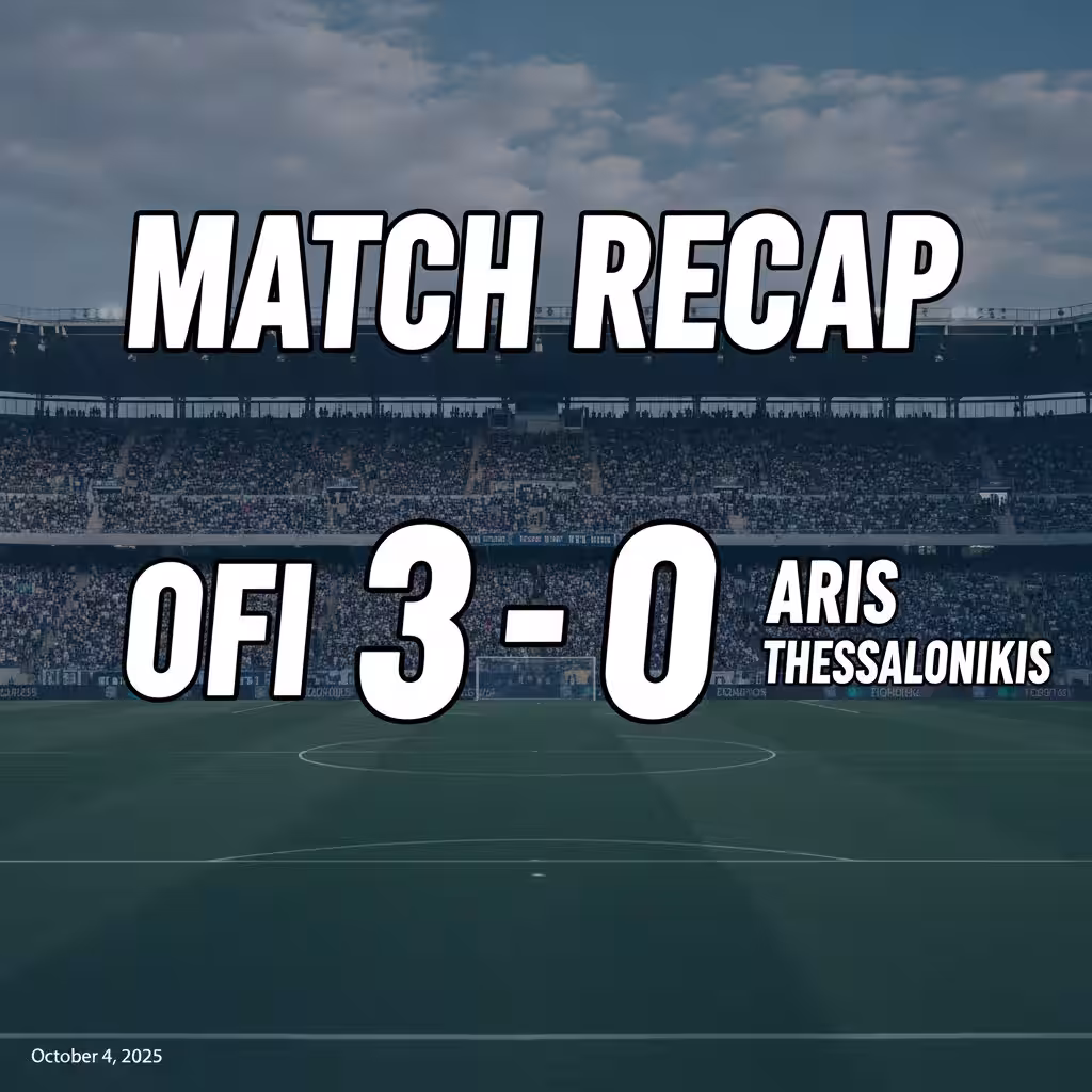 OFI Steals the Show with Dominant 3-0 Victory Over Aris Thessaloniki