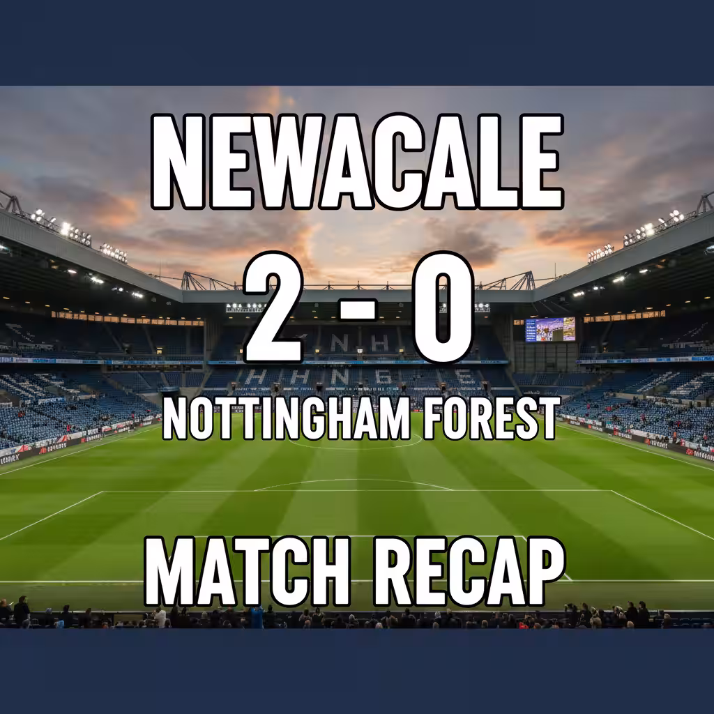 Dominant Second-Half Display Propels Newcastle Past Forest at St. James’ Park