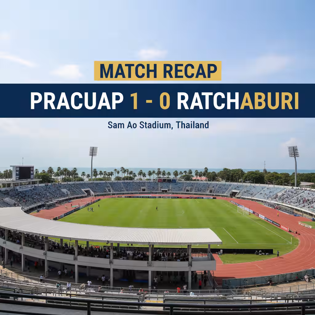Late Drama at Sam Ao: Vilar Lifts Prachuap Past High-Flying Ratchaburi